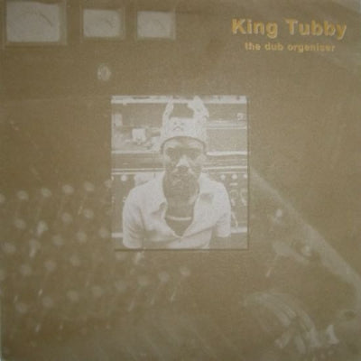 KING TUBBY - The Dub Organiser