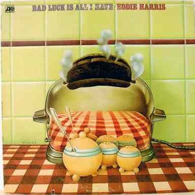 EDDIE HARRIS - Bad Luck Is All I Have