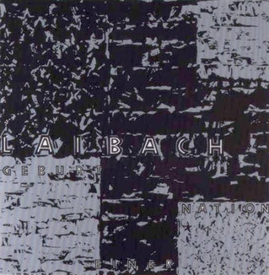 LAIBACH - Geburt Einer Nation