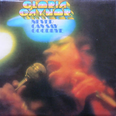 GLORIA GAYNOR - Never Can Say Goodbye