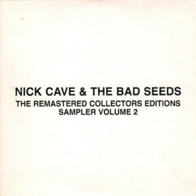 NICK CAVE AND THE BAD SEEDS - The Remastered Collectors Editions Sampler Volume 2