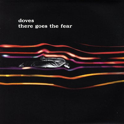 DOVES - There Goes The Fear