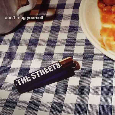 THE STREETS - Don't Mug Yourself