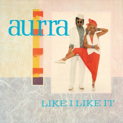 AURRA - Like I Like It