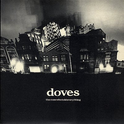 DOVES - The Man Who Told Everything