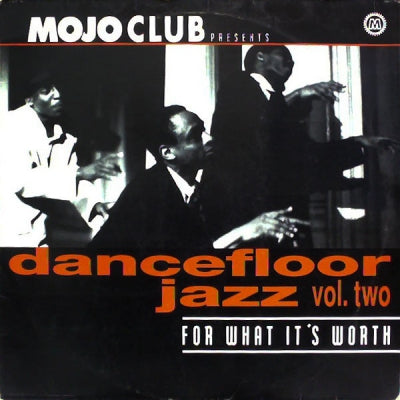 VARIOUS - Mojo Club Presents Dancefloor Jazz Vol. Two - 'For What It's Worth'
