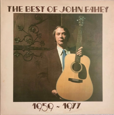 JOHN FAHEY - The Best Of John Fahey 1959-1977