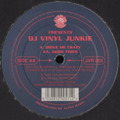 DJ VINYL JUNKIE - Drive Me Crazy / Good Times