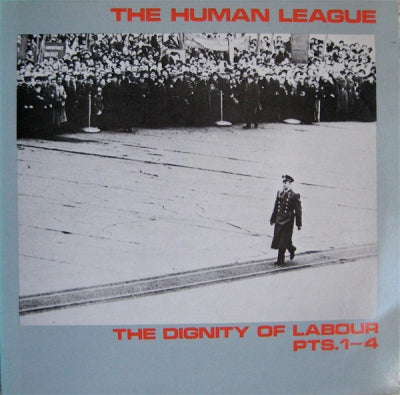 HUMAN LEAGUE - The Dignity Of Labour pts.1-4
