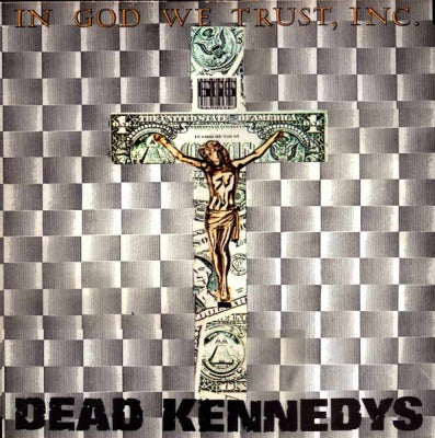 DEAD KENNEDYS - In God We Trust, Inc