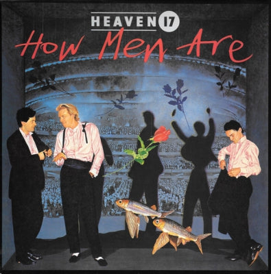 HEAVEN 17  - How Men Are