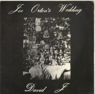 DAVID J - Joe Orton's Wedding / The Gospel According To Fear