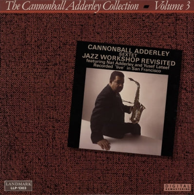 CANNONBALL ADDERLEY - Jazz Workshop Revisited (The Cannonball Adderley Collection Volume 3).