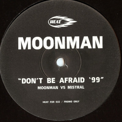 MOONMAN - Don't Be Afraid '99 (Mistral Remix)