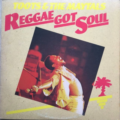 TOOTS AND THE MAYTALS  - Reggae Got Soul