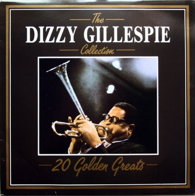 DIZZY GILLESPIE - The Dizzy Gillespie Collection - 20 Golden Greats