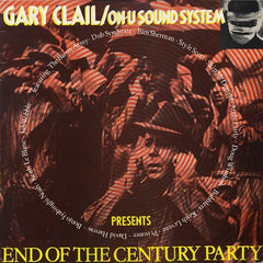 GARY CLAIL / ON-U SOUND SYSTEM - End Of The Century Party