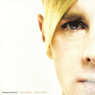 RICHIE HAWTIN - The Tunnel / Twin Cities