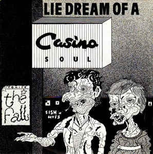 THE FALL - Lie Dream Of A Casino Soul