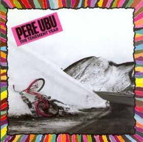 PERE UBU  - The Tenement Year