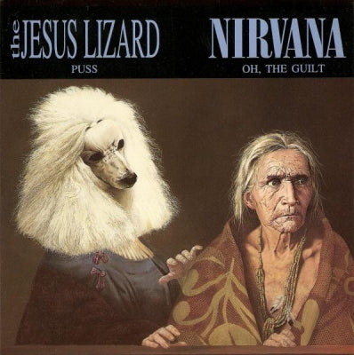 NIRVANA / JESUS LIZARD - Oh, The Guilt / Puss