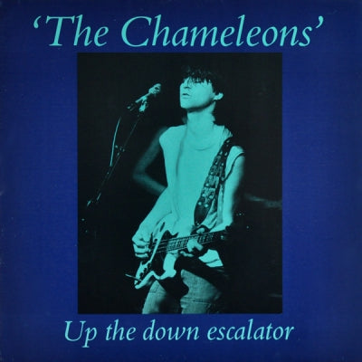 THE CHAMELEONS - Up The Down Escalator