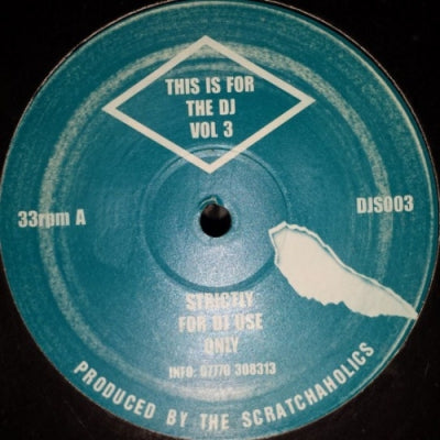 THE SCRATCHAHOLICS - This Is For The DJ Volume 3