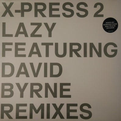X-PRESS 2 FEATURING DAVID BYRNE - Lazy (Remixes)