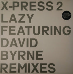 X-PRESS 2 FEATURING DAVID BYRNE - Lazy (Remixes)