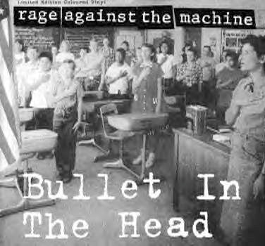 RAGE AGAINST THE MACHINE - Bullet In The Head