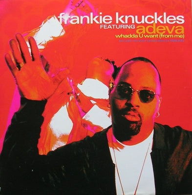 FRANKIE KNUCKLES FEATURING ADEVA - Whadda U Want (From Me)
