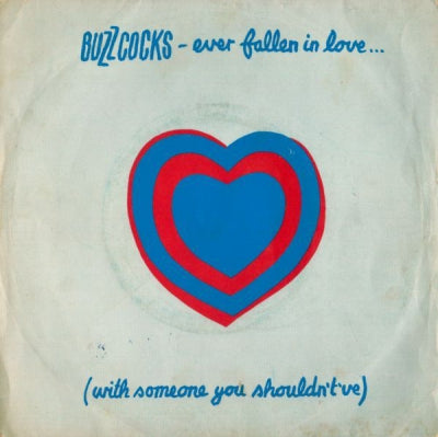 BUZZCOCKS - Ever Fallen In Love...(With Someone You Shouldn't've) / Just Lust