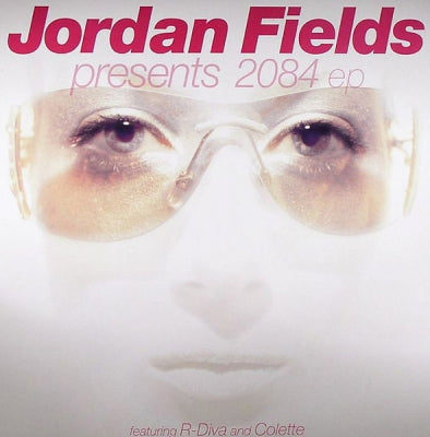 JORDAN FIELDS FEATURING R-DIVA AND COLETTE - 2084 E.P. feat Heaven / Why Must I Ask You Why