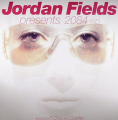 JORDAN FIELDS FEATURING R-DIVA AND COLETTE - 2084 E.P. feat Heaven / Why Must I Ask You Why
