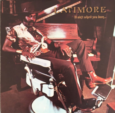 LATIMORE - It Ain't Where You Been... It's Where You're Goin'