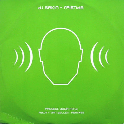 DJ SAKIN + FRIENDS - Protect Your Mind (Remixes)