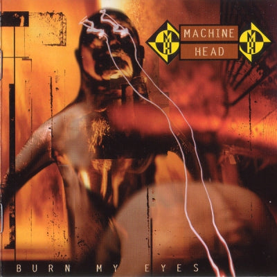 MACHINE HEAD - Burn My Eyes