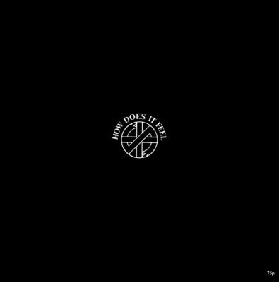 CRASS - How Does It Feel?