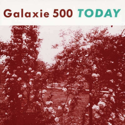 GALAXIE 500 - Today