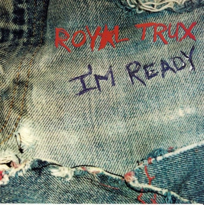 ROYAL TRUX - I'm Ready
