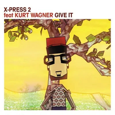 X-PRESS 2 FEATURING KURT WAGNER - Give It