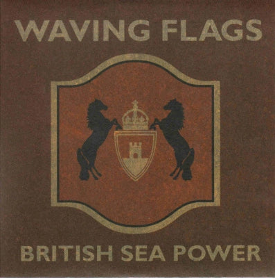 BRITISH SEA POWER - Waving Flags