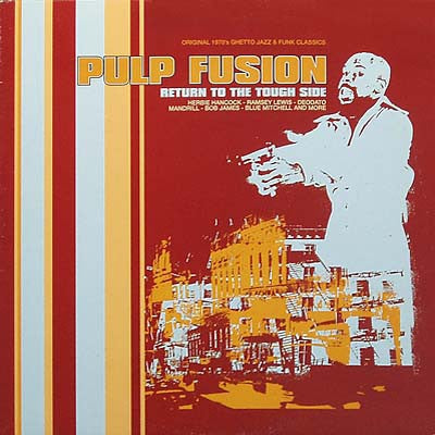 VARIOUS - Pulp Fusion: Return To The Tough Side Original 1970's Ghetto Jazz & Funk