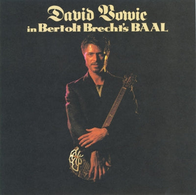 DAVID BOWIE - David Bowie In Bertolt Brecht's Baal