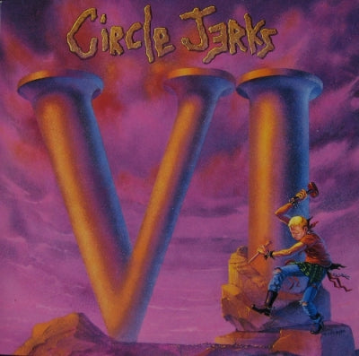CIRCLE JERKS - VI