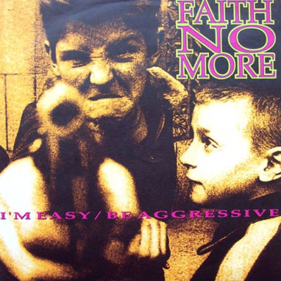 FAITH NO MORE - I'm Easy / Be Aggressive