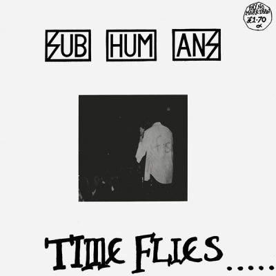 SUBHUMANS - Time Flies... But Aeroplanes Crash
