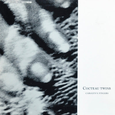 COCTEAU TWINS - Carolyn's Fingers