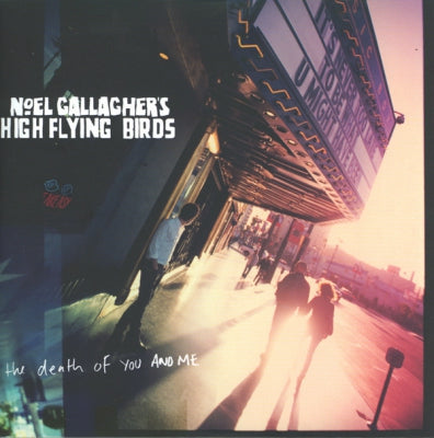 NOEL GALLAGHER'S HIGH FLYING BIRDS - The Death Of You And Me