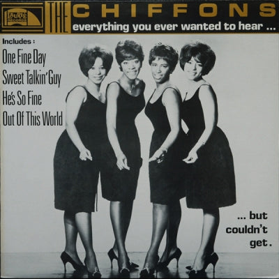 THE CHIFFONS - Everything You Always Wanted To Hear. But Couldn't Get
